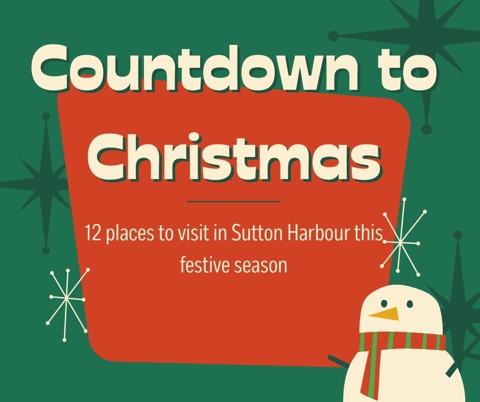 Christmas countdown: 12 places to visit in Sutton Harbour this festive season