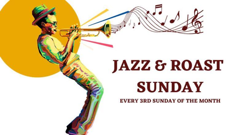 A graphic of someone playing a saxophone that says 'Jazz and Roast Sunday every 3rd Sunday of the month'